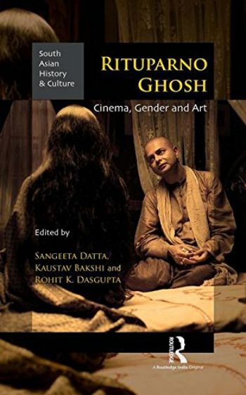 Rituparno Ghosh Cinema Gender and Art